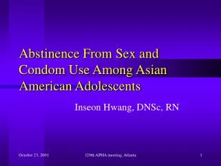 Abstinence From Sex and Condom Use Among Asian American Adolescents