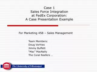Case 1 Sales Force Integration at FedEx Corporation: A Case Presentation Example
