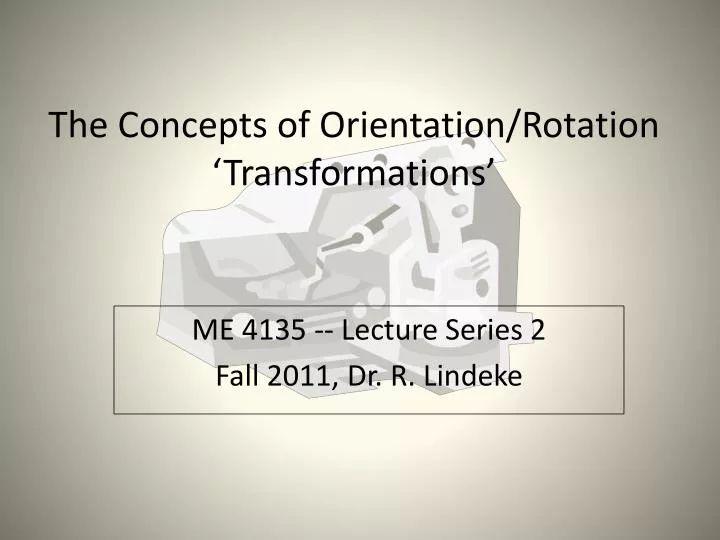 the concepts of orientation rotation transformations