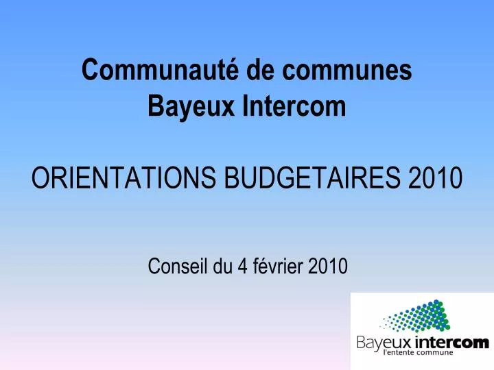 communaut de communes bayeux intercom orientations budgetaires 2010