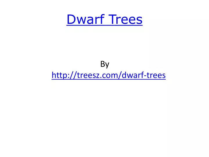 dwarf trees