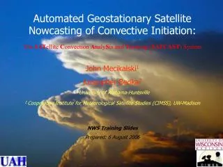 Automated Geostationary Satellite Nowcasting of Convective Initiation: The SAT ellite C onvection A naly S is a
