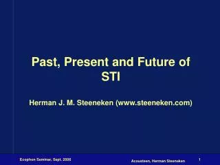 Past, Present and Future of STI Herman J. M. Steeneken (www.steeneken.com)