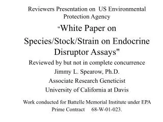 Reviewers Presentation on US Environmental Protection Agency &quot; White Paper on Species/Stock/Strain on Endocrine