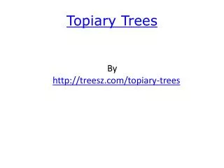 Topiary Trees