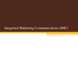 Integrated Marketing Communications (IMC)