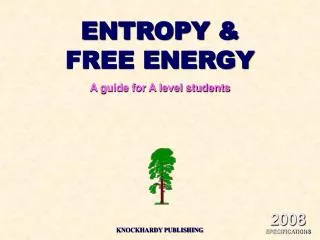 ENTROPY &amp; FREE ENERGY A guide for A level students