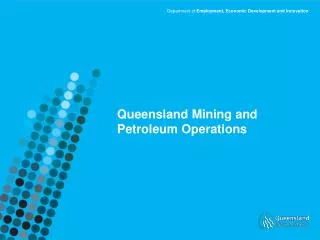 Queensland Mining and Petroleum Operations