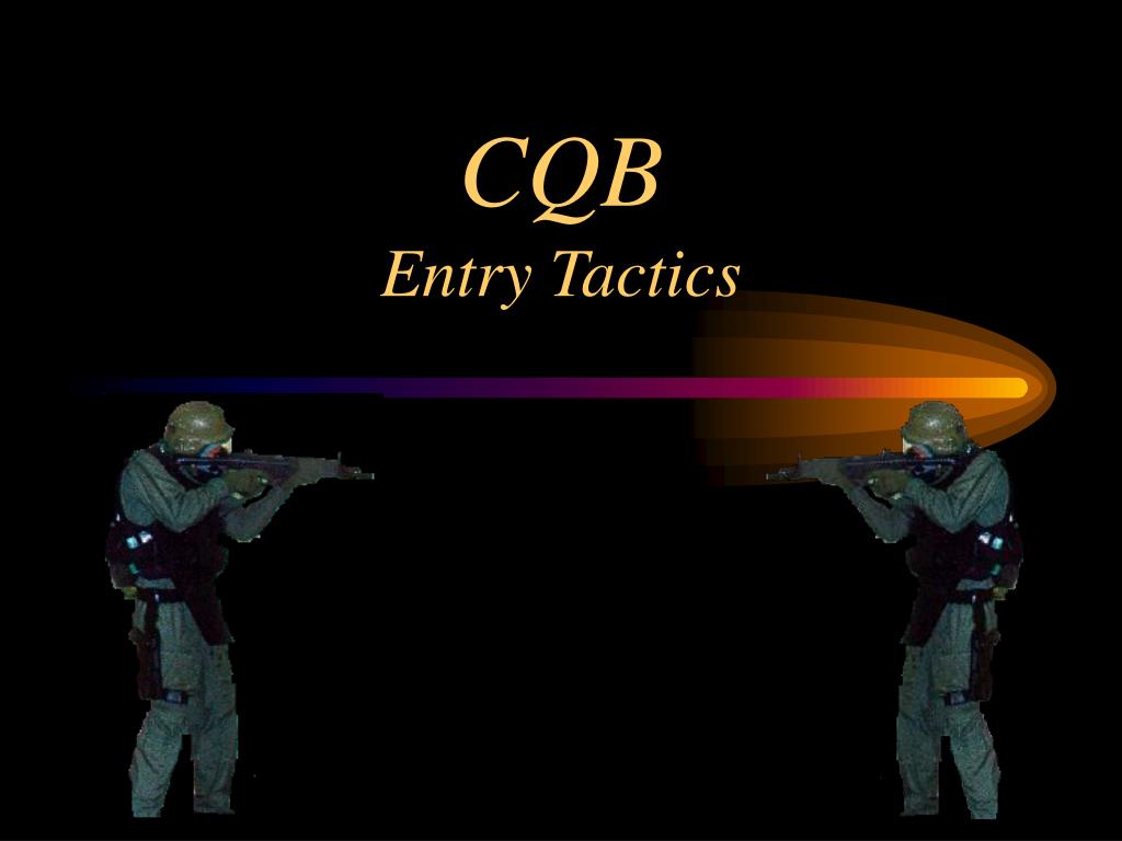 PPT - CQB Entry Tactics PowerPoint Presentation, free download - ID:688455
