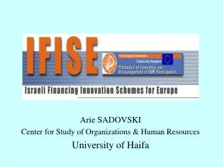 Arie SADOVSKI Center for Study of Organizations &amp; Human Resources University of Haifa