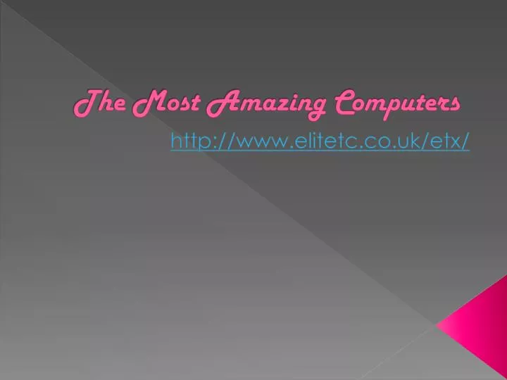 the most amazing computers