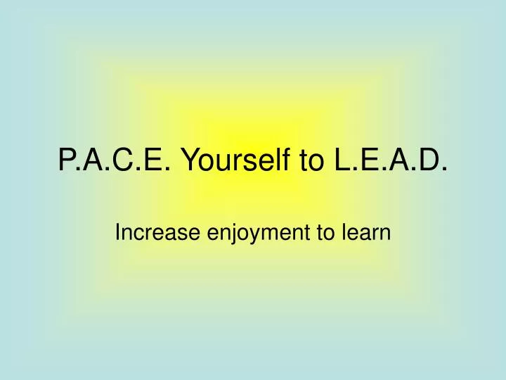 p a c e yourself to l e a d