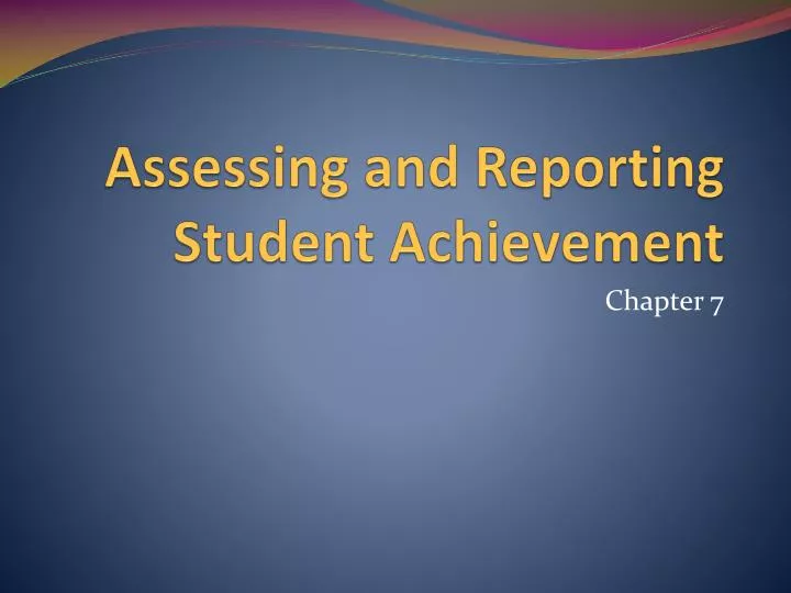 assessing and reporting student achievement