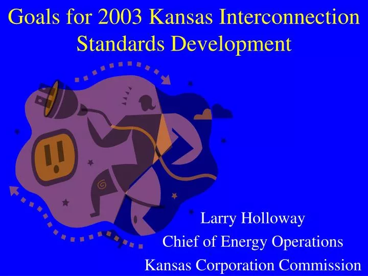goals for 2003 kansas interconnection standards development