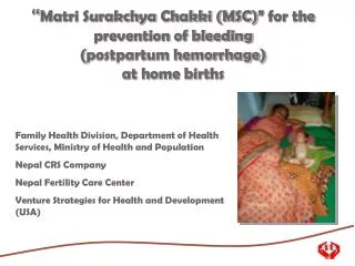 “ Matri Surakchya Chakki (MSC)” for the prevention of bleeding ( postpartum hemorrhage) at home births