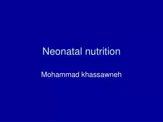 Neonatal nutrition