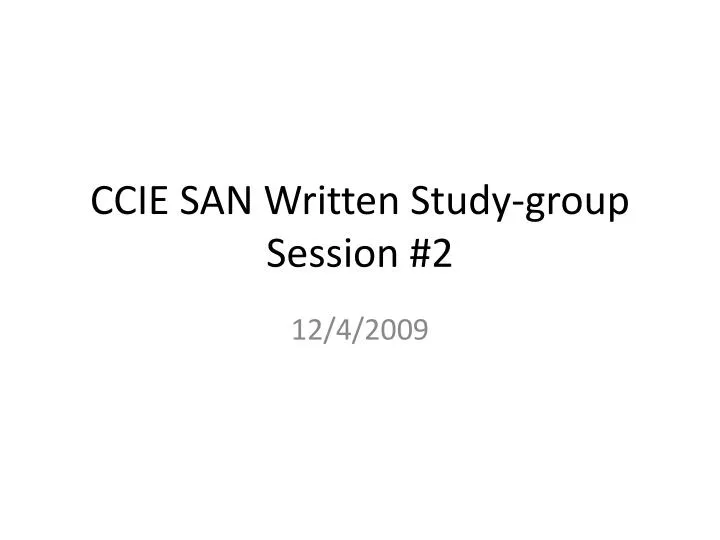 ccie san written study group session 2