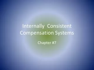 Internally Consistent Compensation Systems