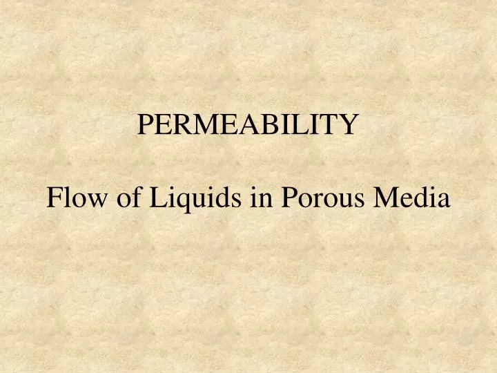 permeability flow of liquids in porous media