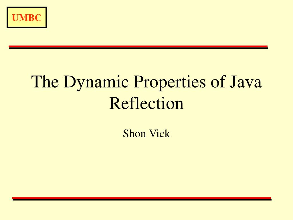 PPT - The Dynamic Properties of Java Reflection PowerPoint Presentation ...