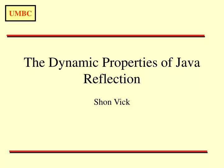 the dynamic properties of java reflection