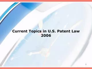 Current Topics in U.S. Patent Law 2006