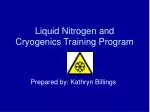 Liquid Nitrogen and Cryogenics Training Program - slide 1