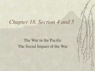 Chapter 18, Section 4 and 5