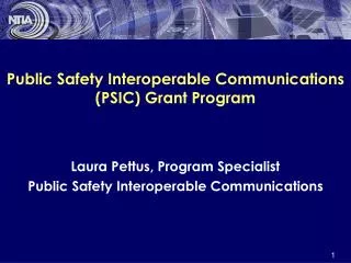 Public Safety Interoperable Communications (PSIC) Grant Program