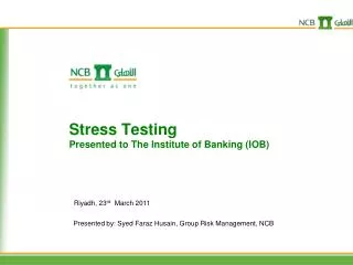 Stress Testing Presented to The Institute of Banking (IOB)
