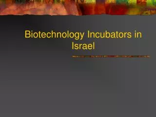 Biotechnology Incubators in Israel