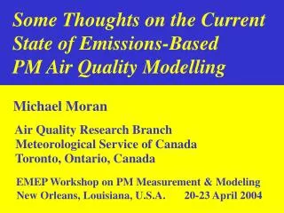 Some Thoughts on the Current State of Emissions-Based PM Air Quality Modelling