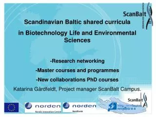 Scandinavian Baltic shared curricula in Biotechnology Life and Environmental Sciences -Research networking -Master cou