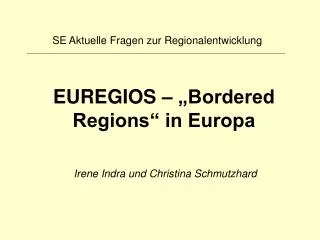 EUREGIOS – „Bordered Regions“ in Europa