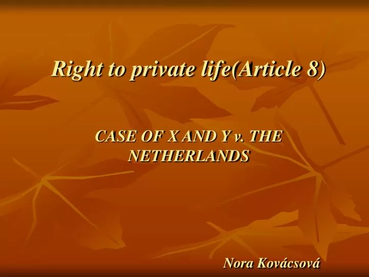 right to private life article 8 case of x and y v the netherlands nora kov csov