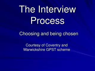 The Interview Process Choosing and being chosen