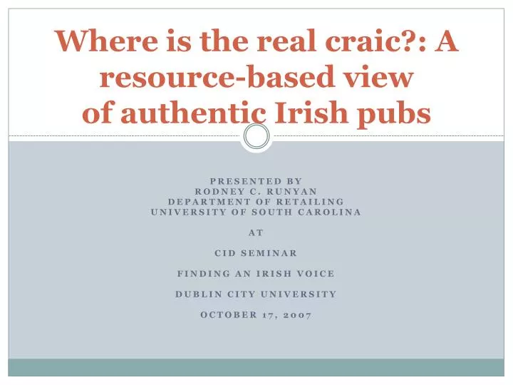 where is the real craic a resource based view of authentic irish pubs