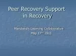 Peer Recovery Support in Recovery