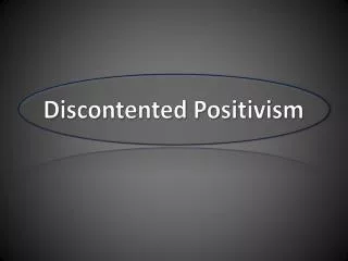 Discontented Positivism