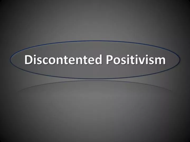 discontented positivism