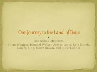 Our Journey to the Land of Bone
