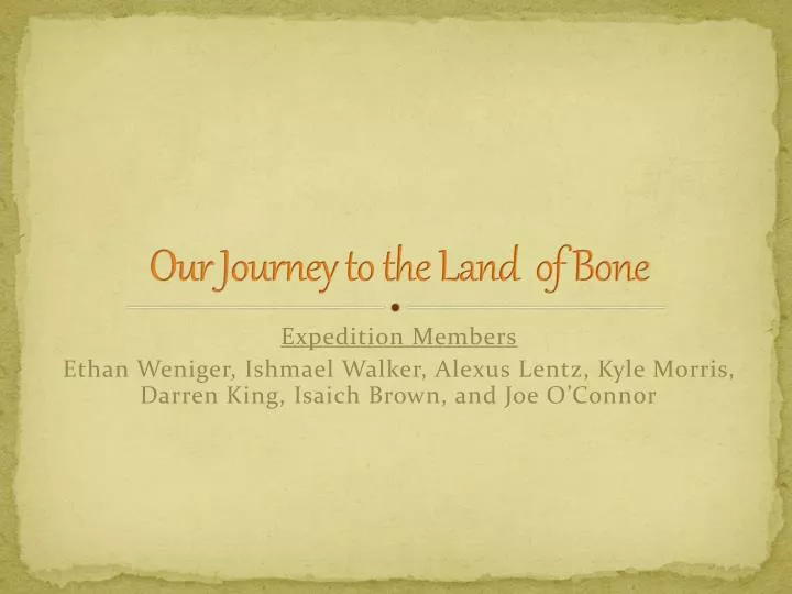 our journey to the land of bone