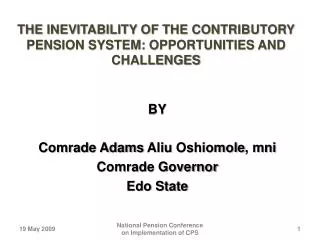 THE INEVITABILITY OF THE CONTRIBUTORY PENSION SYSTEM: OPPORTUNITIES AND CHALLENGES