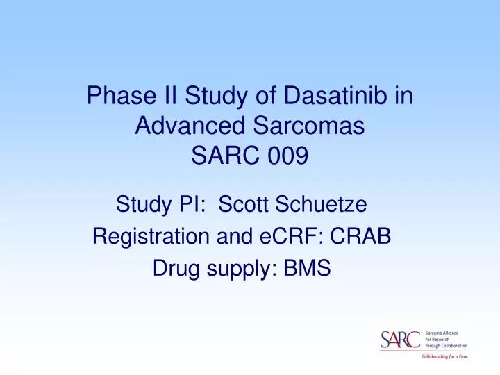 phase ii study of dasatinib in advanced sarcomas sarc 009