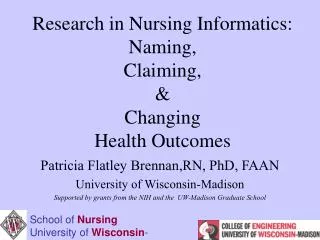 Research in Nursing Informatics: Naming, Claiming, &amp; Changing Health Outcomes