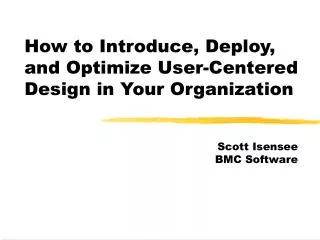 How to Introduce, Deploy, and Optimize User-Centered Design in Your Organization