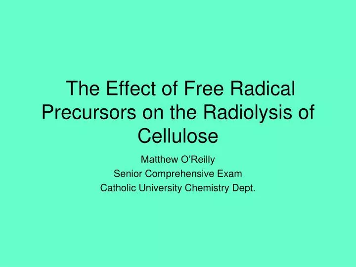 the effect of free radical precursors on the radiolysis of cellulose