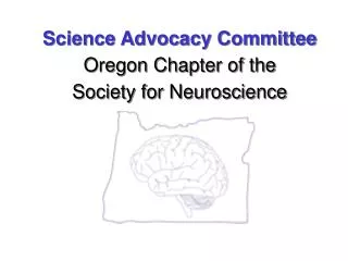 Science Advocacy Committee Oregon Chapter of the Society for Neuroscience