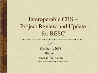 Interoperable CBS – Project Review and Update for RESC