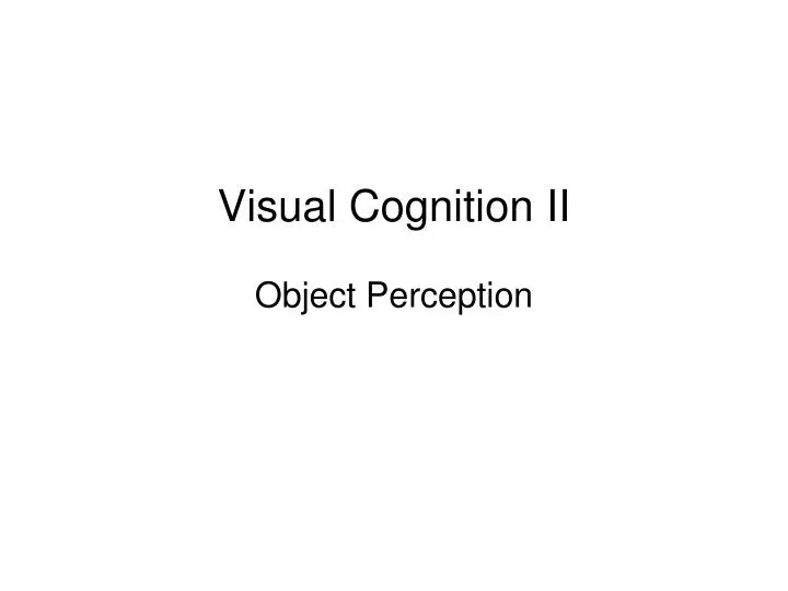 visual cognition ii object perception